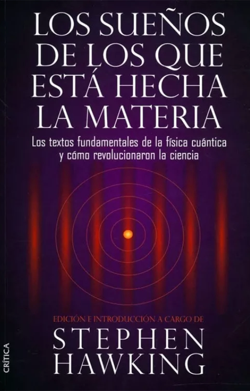 Los sueños de los que esta hecha la materia.stephen hawking