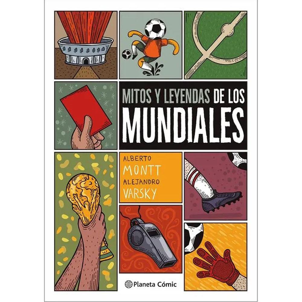 Mitos y leyendas de los mundiales. alberto montt, alejandro varsky. 2026