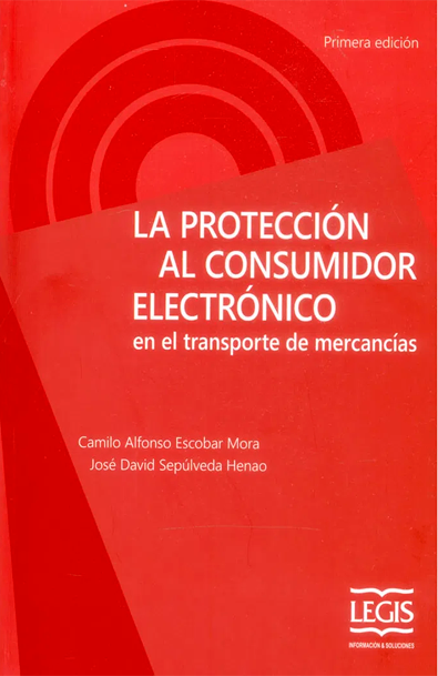 La protección al consumidor electrónico en el transporte de mercancías (primera edición)