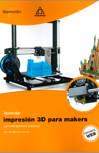 Aprender impresión 3d para makers con 100 ejercicios prácticos