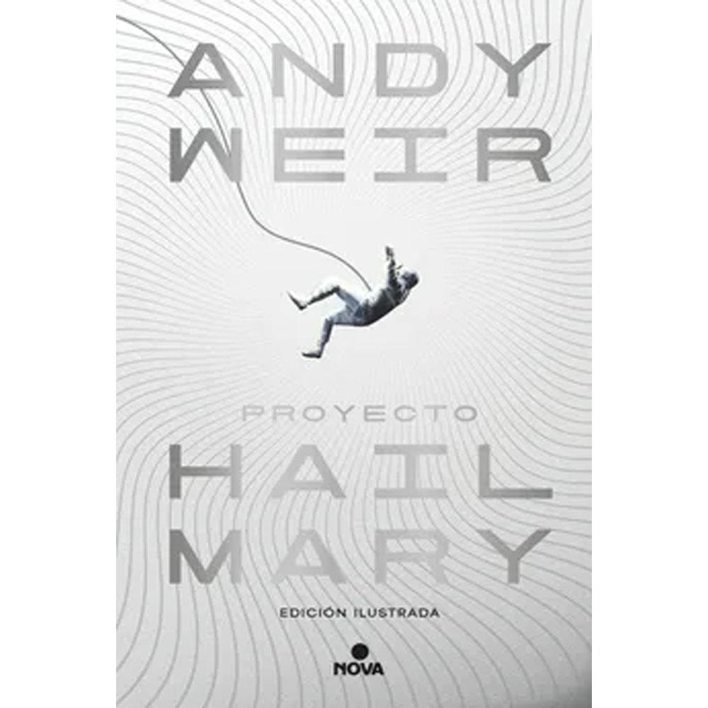 Proyecto hail mary (edición ilustrada) andy weir