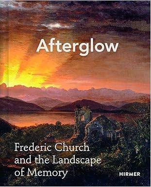 Afterglow: frederic church and the landscape of memory