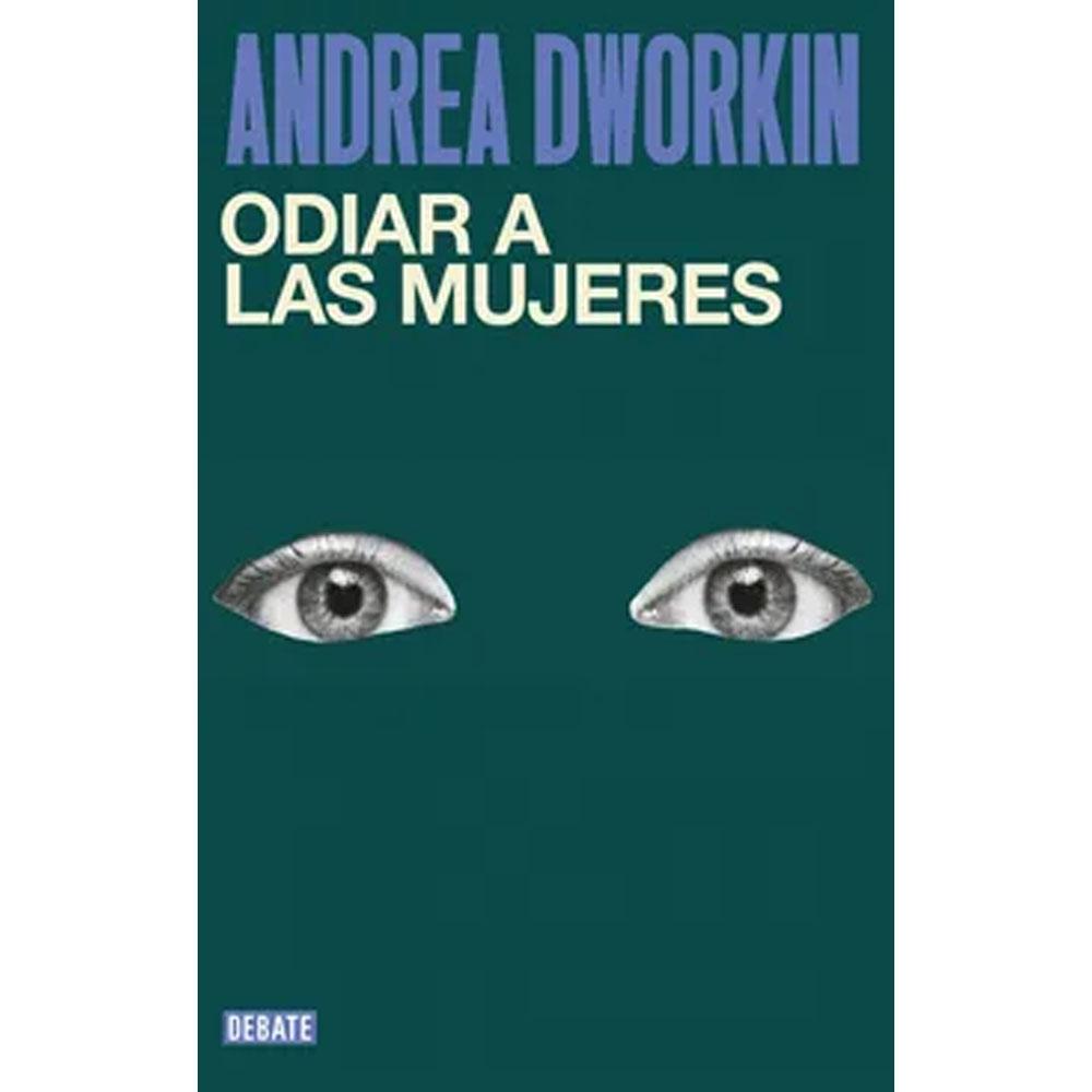Odiar a las mujeres andrea dworkin