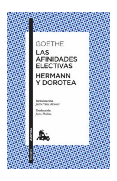 Las afinidades electivas / hermann y dorotea