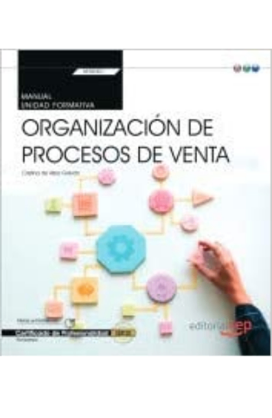 Manual. organización de procesos de venta (transversal: uf0030). certificados de profesionalidad