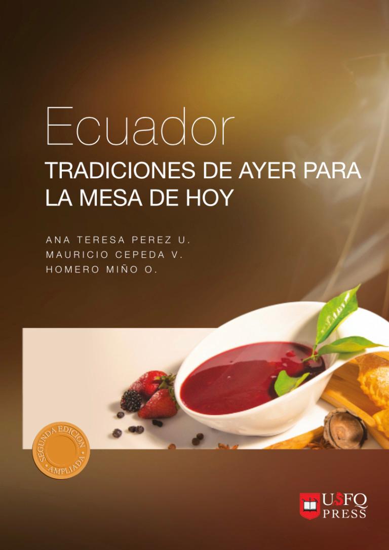 Ecuador tradiciones de ayer la mesa de hoy
