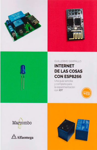 Internet de las cosas con esp8266 una guía sencilla y completa para la experimentación con iot. contenido web.