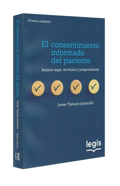 El consentimiento informado del paciente. análisis legal, doctrinal y jurisprudencial