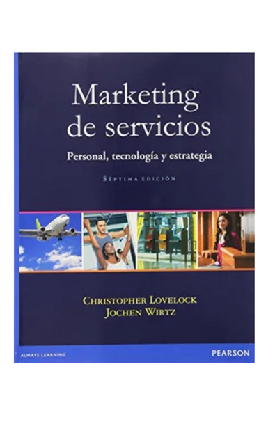 Marketing de servicios. personal, tecnología y estrategia - 7ª edición