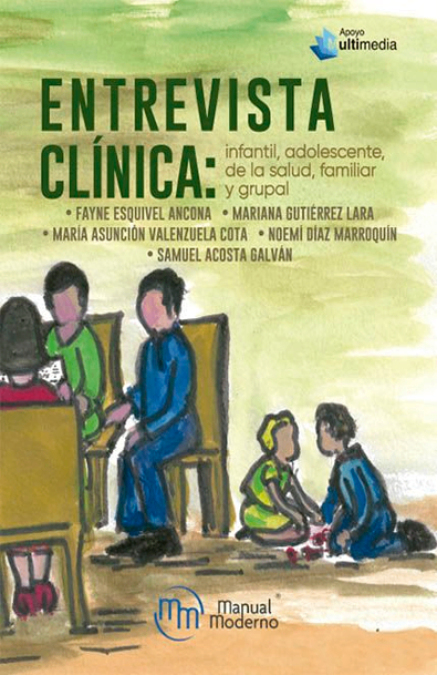 Entrevista clínica: infantil, adolescente, psicología de la salud, familiar y grupal