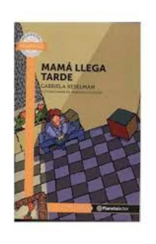 Mamá llega tarde. gabriela keselman