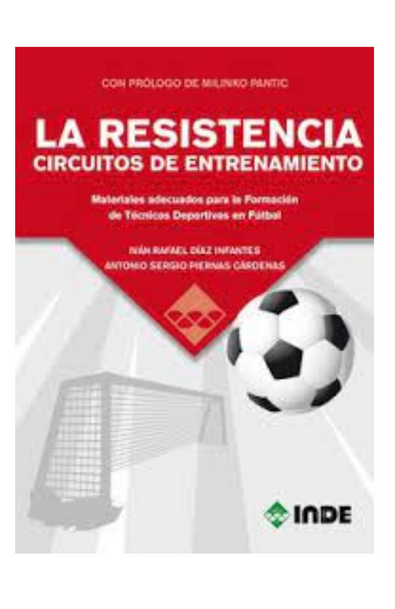 La resistencia circuitos de entrenamiento: materiales adecuados para la formacion de tecnicos deportivos en futbol
