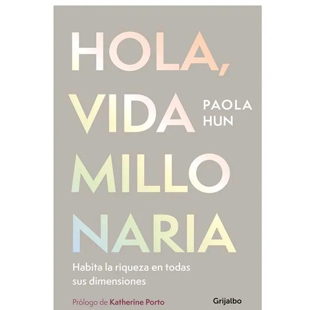 Hola, vida millonaria. paola gallego 2026