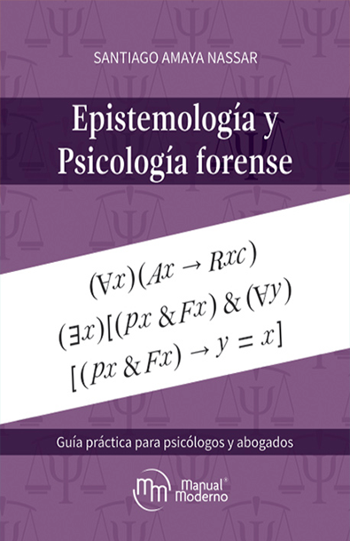 Epistemología y psicología forense. guía práctica para psicólogos y abogados