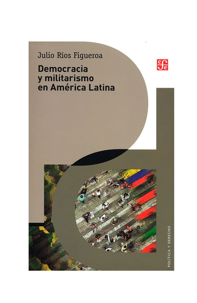 Democracia y militarismo en américa latina