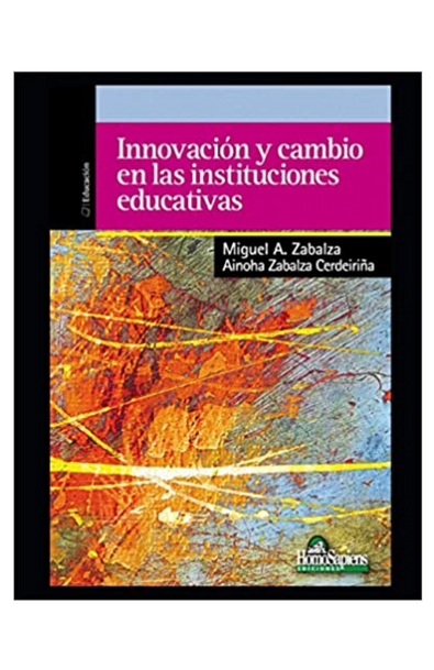 Innovación y cambio en las instituciones educativas: mirando al futuro (didactica - como educar a los mas jovenes y el rol del docente)