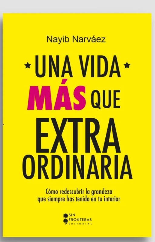Una vida mas que extraordinaria nayib narvae