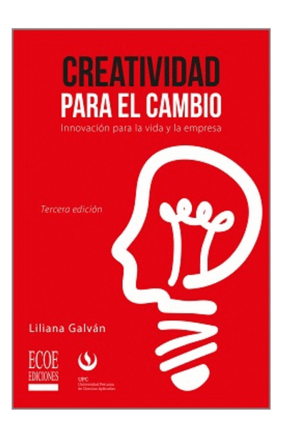 Creatividad para el cambio innovación para la vida y la empresa