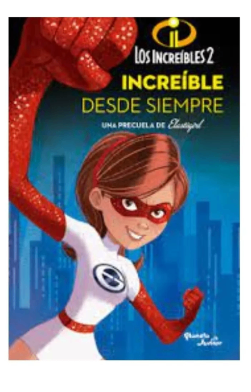Los increibles 2. elastigirl. increible desde siem. varioss