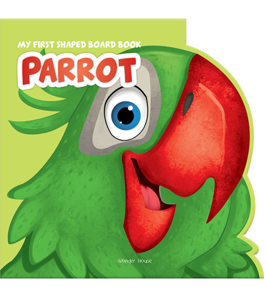 My first shaped board book: illustrated parrot - bird picture book for kids age 2+ board book