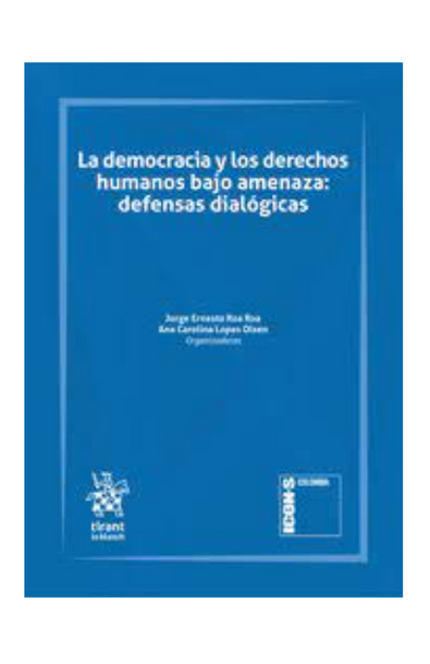 La democracia y los derechos humanos bajo amenaza: defensas dialógicas