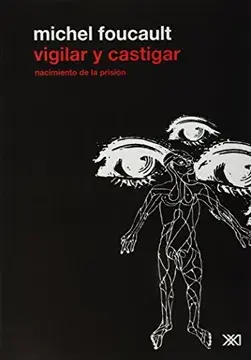 Vigilar y castigar (2ª ed) nacimiento de la prisión