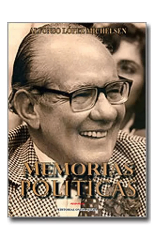 Memorias politicas alfonso lopez michelse ·