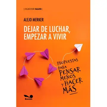 Dejar de luchar, empezar a vivir