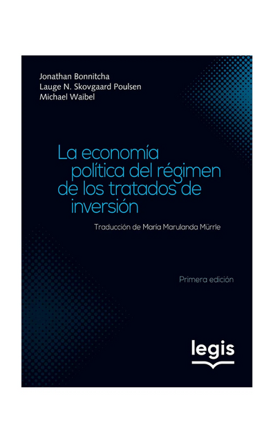 LA ECONOMÍA POLÍTICA DEL RÉGIMEN DE LOS TRATADOS DE INVERSIÓN