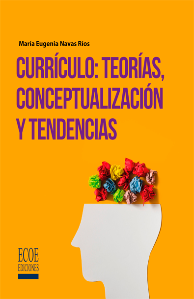 Currículo: teorías conceptualización y tendencias.