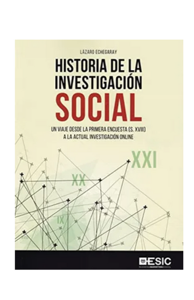 Historia de la Investigación Social. Un Viaje Desde la Primera Encuesta VII
