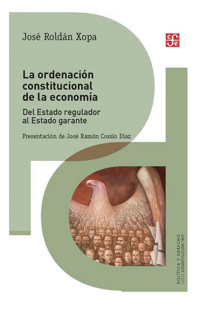La ordenación constitucional de la economía. Del estado regulador al estado garante