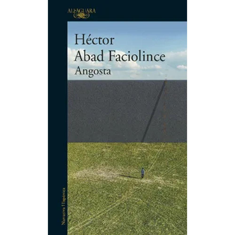 Angosta  Héctor Abad Faciolince