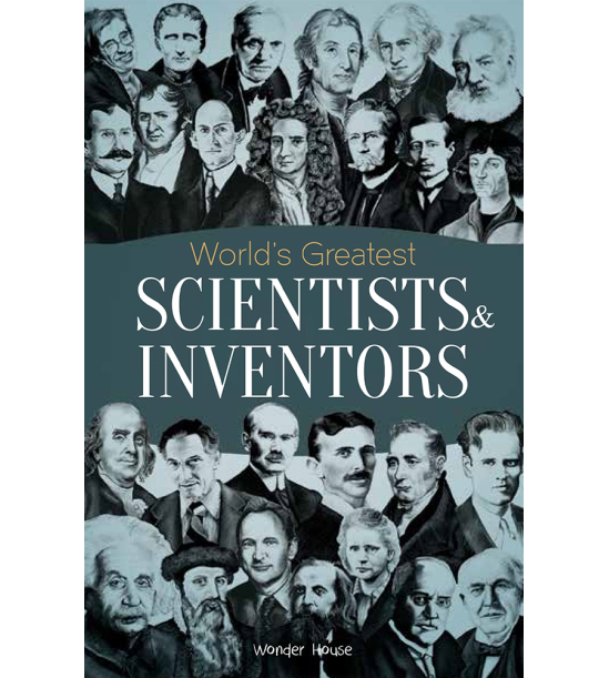 World's Greatest Scientists & Inventors : Biographies of Inspirational Personalities For Kids